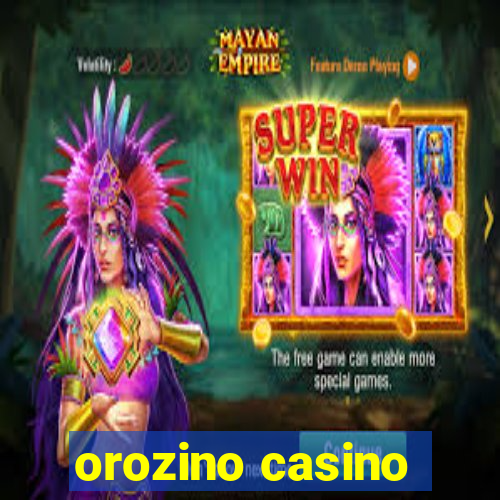 orozino casino